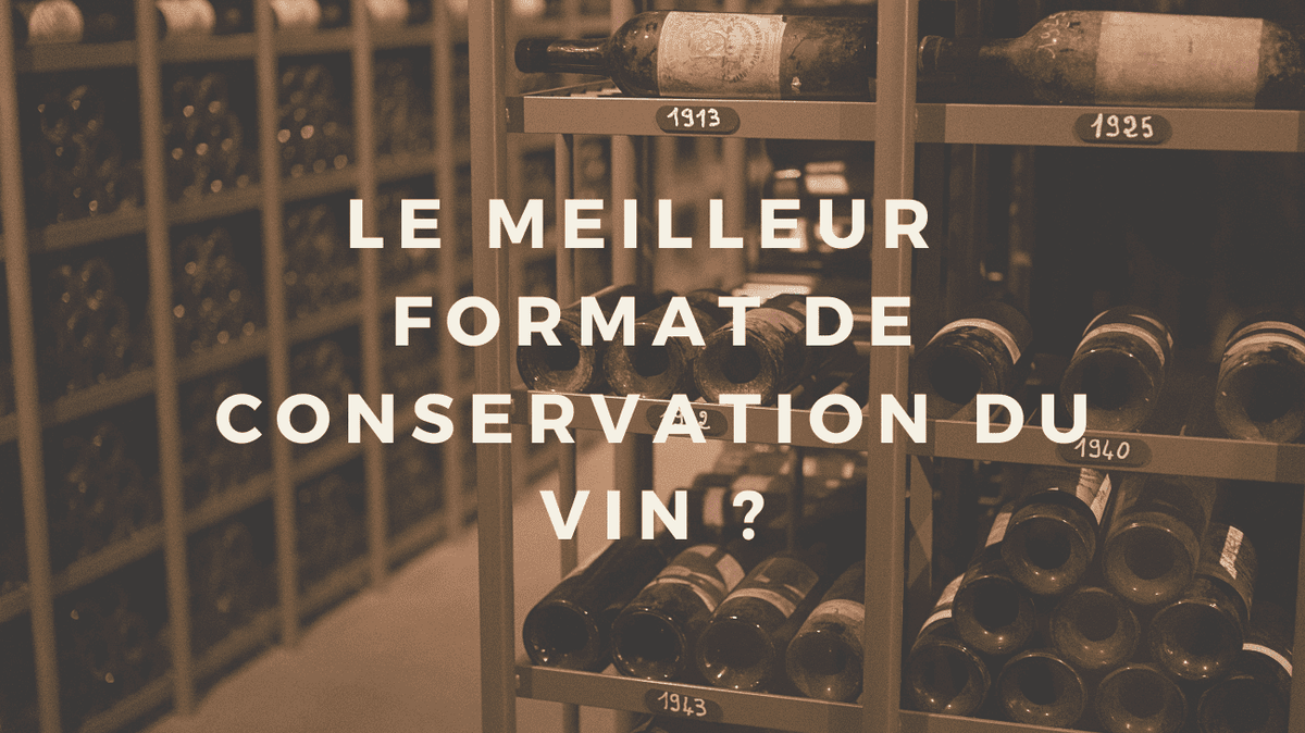 Pourquoi le magnum est le meilleur format de conservation du vin ?
